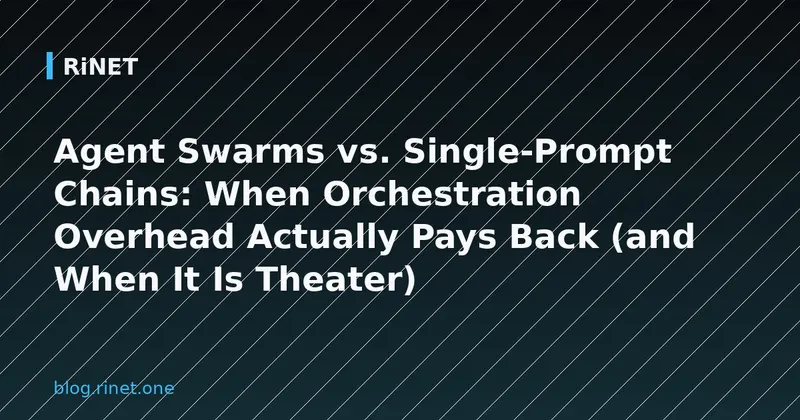 Agent Swarms vs. Single-Prompt Chains: Kada se isplati orkestracija, a kada je to samo teatar složenosti