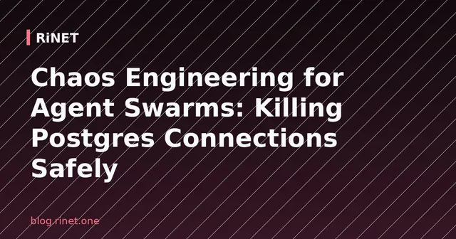 Chaos Engineering za Agent Swarme: Sigurno ubijanje Postgres veza