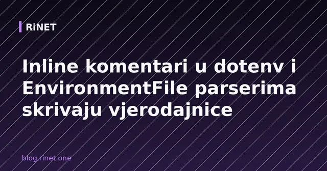 Inline komentari u dotenv i EnvironmentFile parserima skrivaju vjerodajnice
