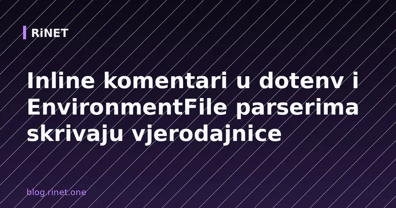 Inline komentari u dotenv i EnvironmentFile parserima skrivaju vjerodajnice