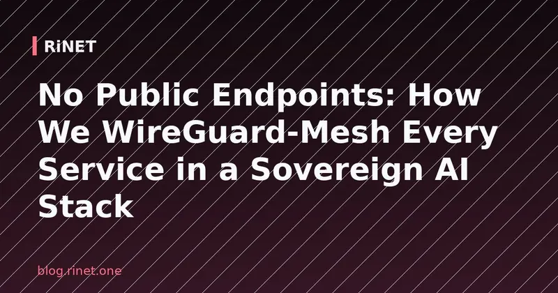 Bez javnih endpointa: WireGuard mesh za suvereni AI stack