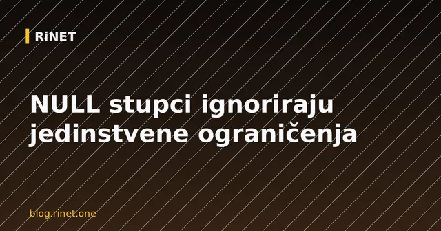 NULL stupci ignoriraju jedinstvene ograničenja