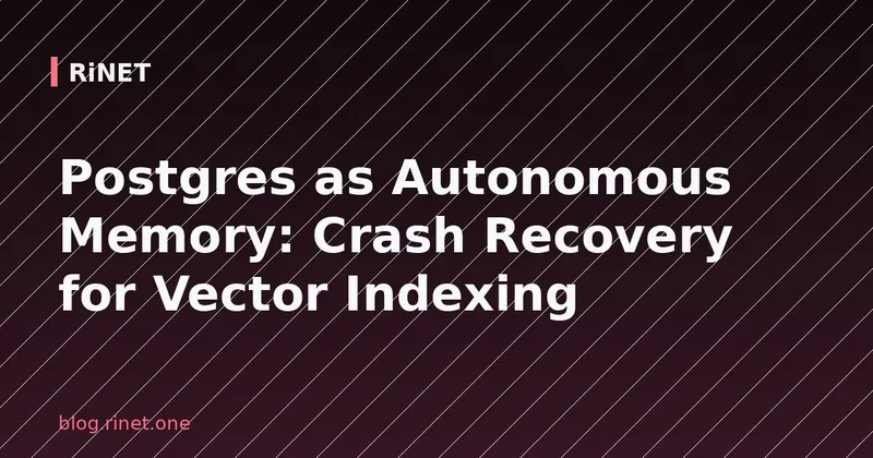 Postgres as Autonomous Memory: Crash Recovery for Vector Indexing