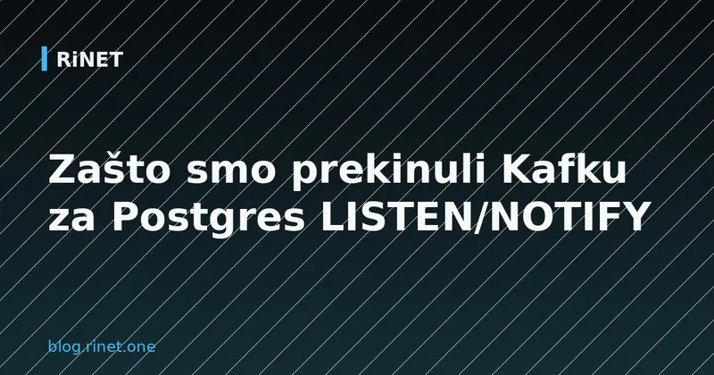 Zašto smo prekinuli Kafku za Postgres LISTEN/NOTIFY