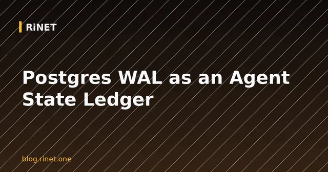 Postgres WAL as an Agent State Ledger