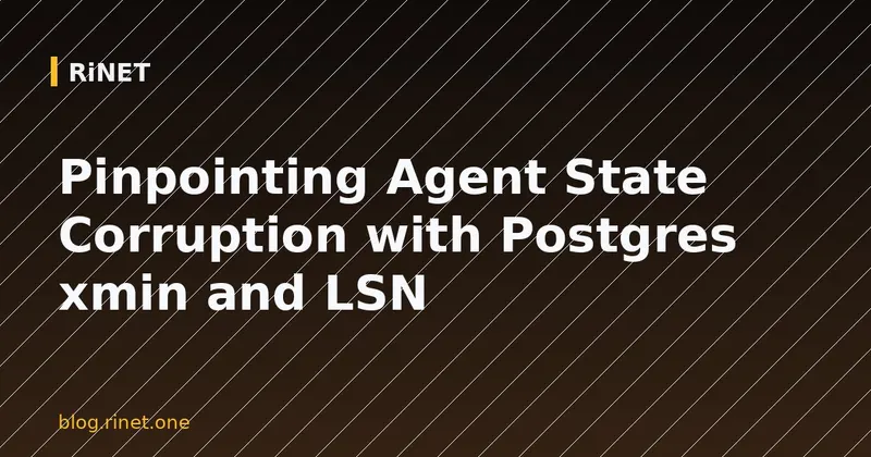 Pronalazak korupcije stanja agenata uz Postgres xmin i LSN