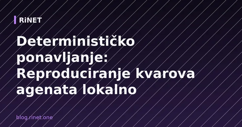 Determinističko ponavljanje: Reproduciranje kvarova agenata lokalno