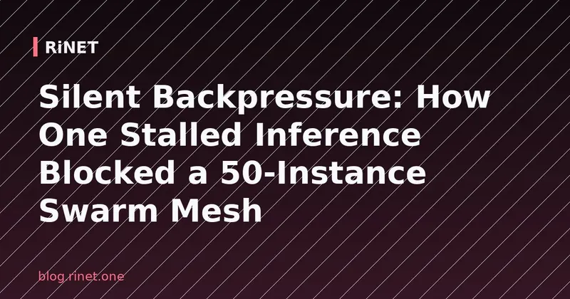 Tihi backpressure: Kako jedan zaglavljeni inference blokira swarm mrežu od 50 instanci