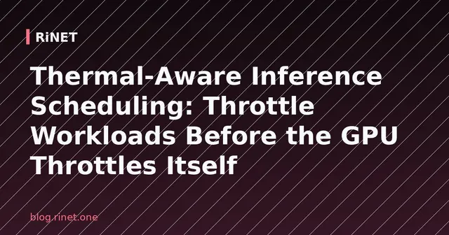 Thermal-Aware Inference Scheduling: Throttle Workloads Before the GPU Throttles Itself