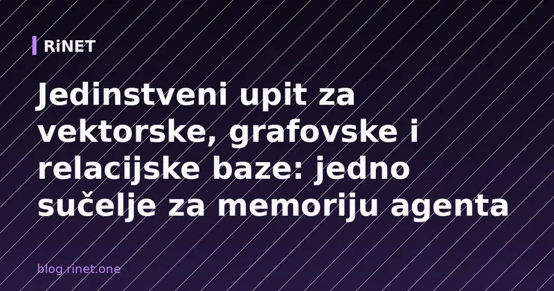 Jedinstveni upit za vektorske, grafovske i relacijske baze: jedno sučelje za memoriju agenta