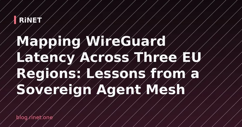 WireGuard latencija u tri EU regije: Lekcije iz suverenog agentskog mesha